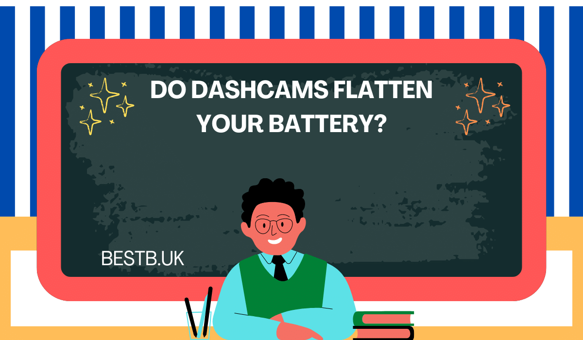 Do Dashcams flatten your battery