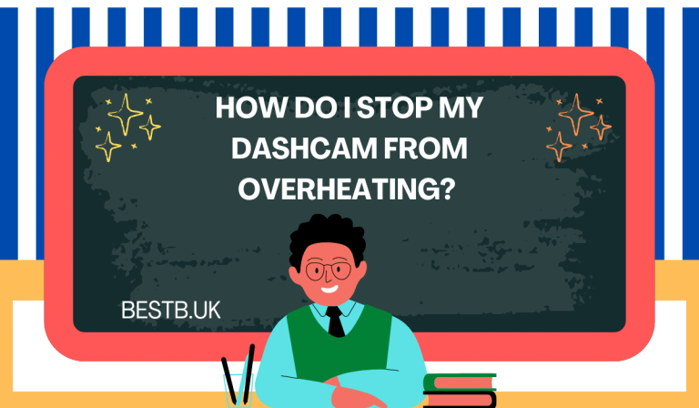 How Do I Stop My Dashcam from Overheating?