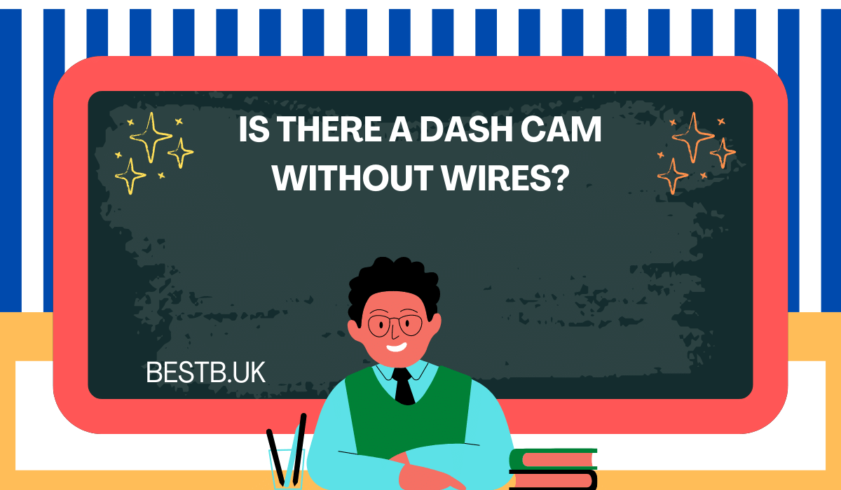 Is there a dash cam without wires